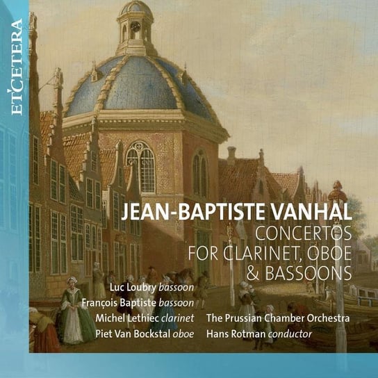 Vanhal: Concertos for Clarinet, Oboe & Bassoons Lethiec Michel