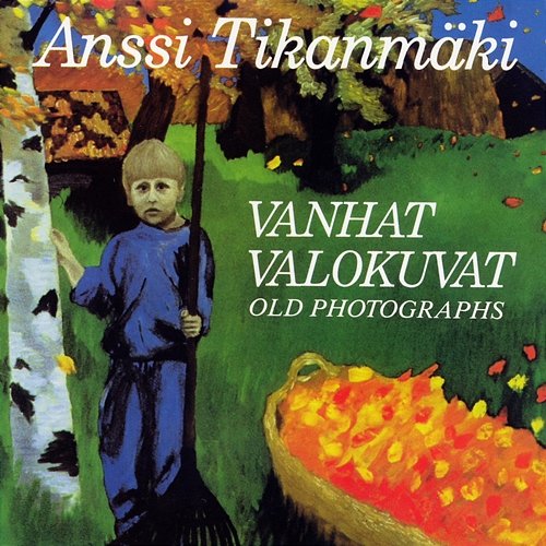 Vanhat valokuvat / Old Photographs Anssi Tikanmäki