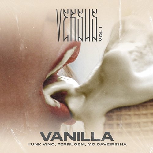 Vanilla (Versus Vol. 1) Yunk Vino, Ferrugem, & MC Caveirinha feat. Tropkillaz