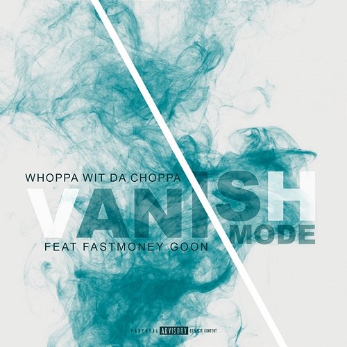 Vanish Mode Whoppa Wit Da Choppa feat. FastMoney Goon