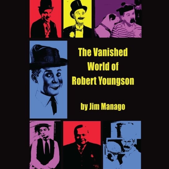 Vanished World of Robert Youngson Manago Jim