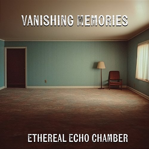 Vanishing Memories Ethereal Echo Chamber