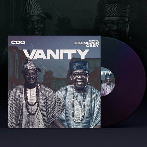 VANITY CDQ feat. Evang. Ebenezer Obey