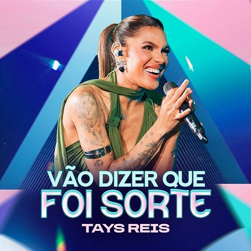 Vão Dizer Que Foi Sorte Sua Música, Tays Reis
