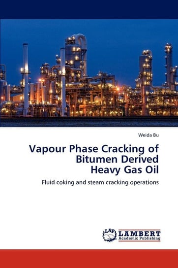 Vapour Phase Cracking of Bitumen Derived Heavy Gas Oil Bu Weida