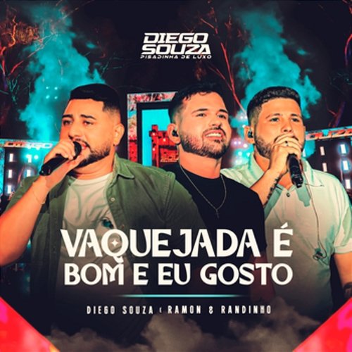 Vaquejada é Bom e Eu Gosto Diego Souza Pisadinha de Luxo & Ramon e Randinho