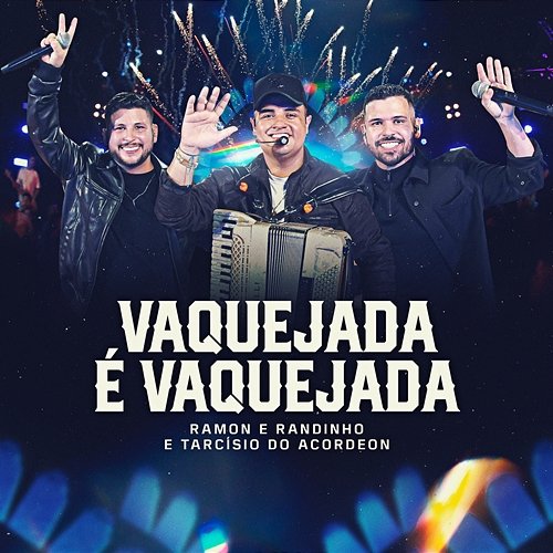 Vaquejada é Vaquejada Ramon e Randinho and Tarcísio do Acordeon