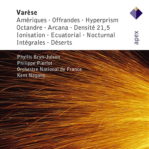 Varèse : Orchestral Works Kent Nagano & Orchestra National de Radio France