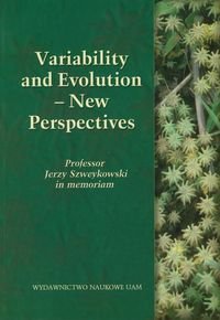 Variability and Evolution - New Perspectives Opracowanie zbiorowe