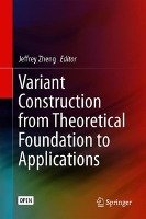 Variant Construction from Theoretical Foundation to Applications Springer-Verlag Gmbh, Springer Singapore