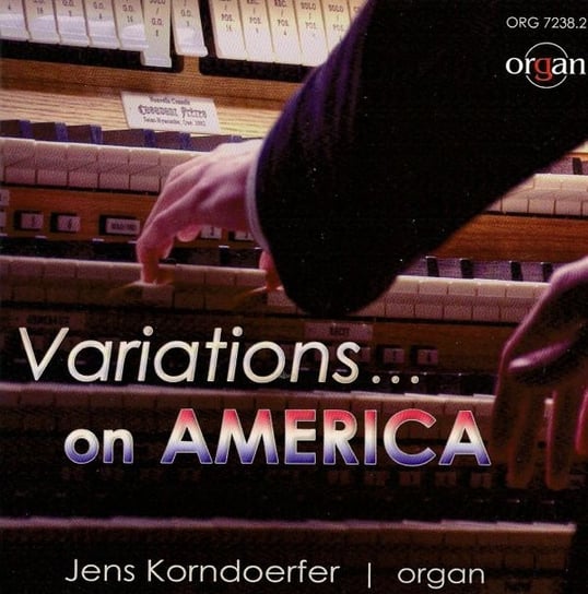 Variations on America at the organs of Saints-Agnes-Gardiens de Lachine and St. Andrew & St. Paul, Montreal, Canada Various Artists