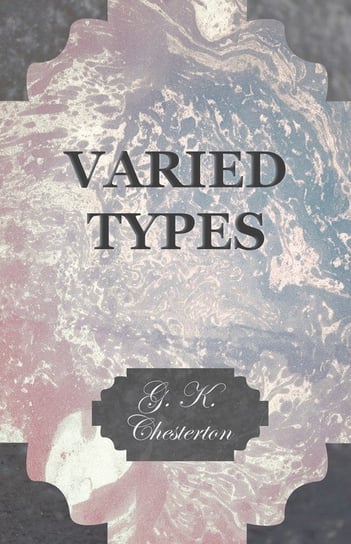 Varied Types Chesterton G. K.