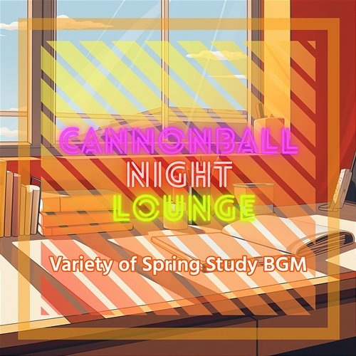 Variety of Spring Study Bgm Cannonball Night Lounge