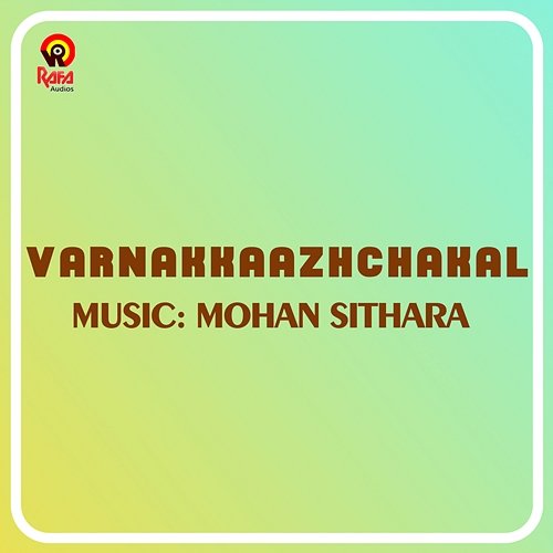 Varnakkaazhchakal (Original Motion Picture Soundtrack) Mohan Sithara & Yusufali Kecheri