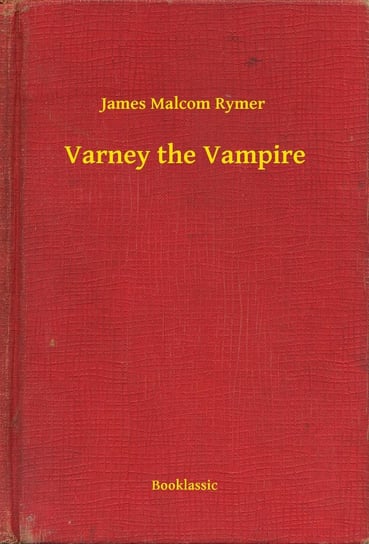 Varney the Vampire - ebook epub Rymer James Malcom