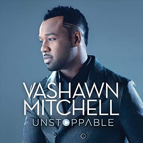 VaShawn Mitchell - Unstoppable Various Artists