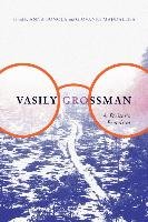 Vasily Grossman: A Writer's Freedom Mcgill Queens Univ Pr