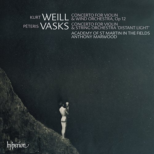 Vasks: Violin Concerto "Distant Light" – Weill: Violin Concerto Anthony Marwood, Academy of St Martin in the Fields