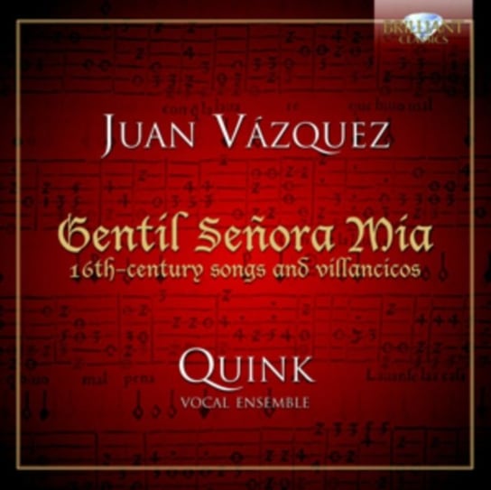 Vasquez: Gentil Senora Mia: 16th-century songs and villancicos Quink Vocal Ensemble