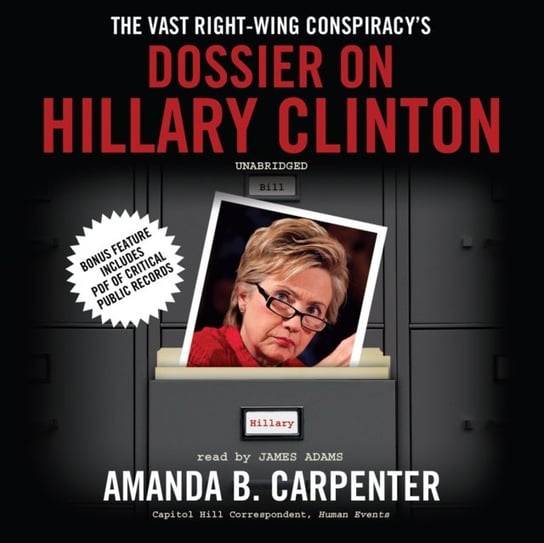 Vast Right-Wing Conspiracy's Dossier on Hillary Clinton Carpenter Amanda B.