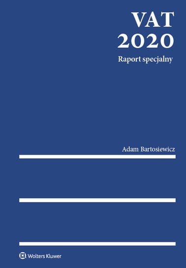 VAT 2020. Raport specjalny Bartosiewicz Adam