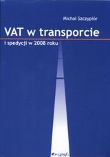 VAT w transporcie i spedycji w 2008 roku Szczypiór Michał