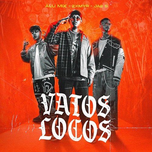 Vatos Locos Alu Mix, Zxmyr, Jae S