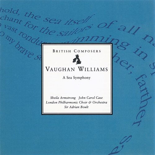 Vaughan Williams: Symphony No. 1 "A Sea Symphony": I. (e) A Song for All Seas, All Ships. "A Pennant Universal" Sir Adrian Boult feat. John Carol Case, London Philharmonic Choir, Sheila Armstrong