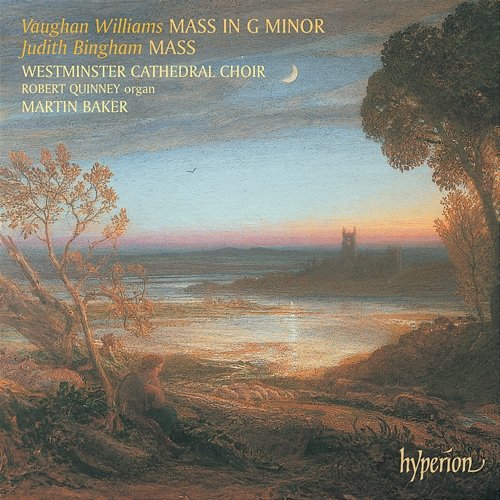 Vaughan Williams: Mass in G Minor – Bingham: Mass Westminster Cathedral Choir, Martin Baker