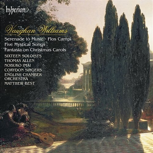 Vaughan Williams: Serenade to Music, Flos Campi, 5 Mystical Songs, Fantasia on Christmas Carols Corydon Singers, English Chamber Orchestra, Matthew Best