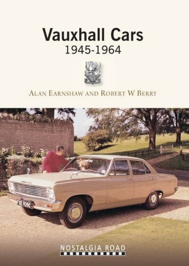 Vauxhall Cars 1945-1964 Earnshaw Alan, Berry Robert W.