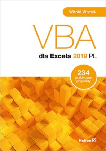 VBA dla Excela 2019 PL. 234 praktyczne przykłady Wrotek Witold
