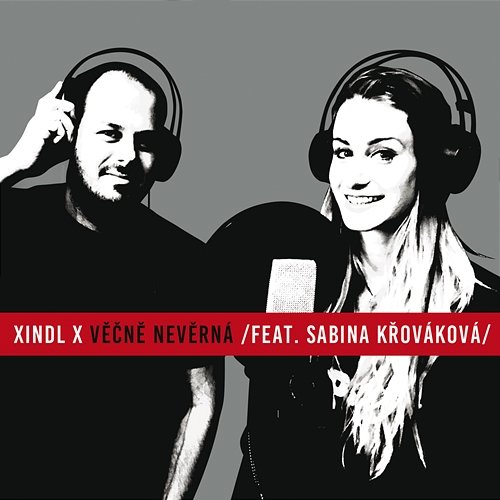 Věčně nevěrná Xindl X feat. Sabina Křováková