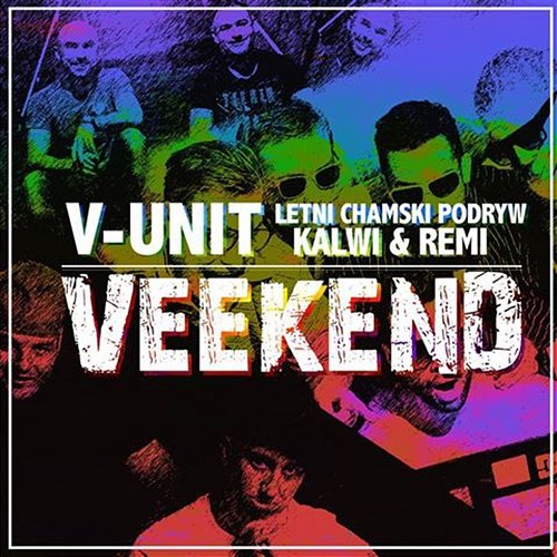 Veekend (Extended Mix) V- Unit, Kalwi & Remi & Letni Chamski Podryw