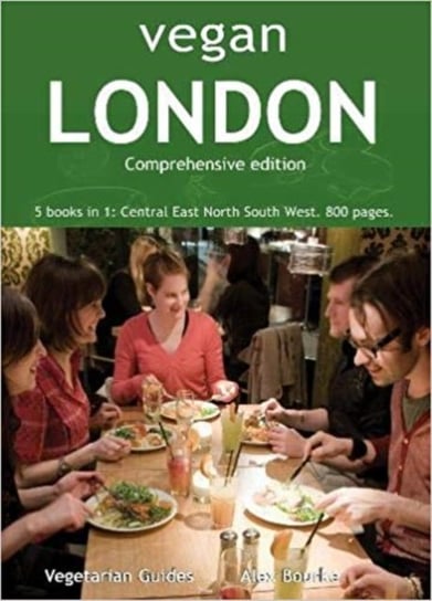 Vegan London Complete 5 books in 1 Central East North South West Alex Bourke