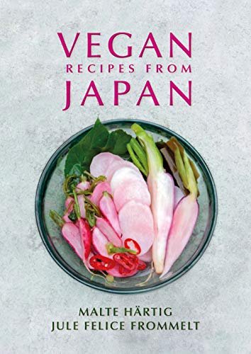 Vegan Recipes from Japan Malte Hartig, Jule Felice Frommelt