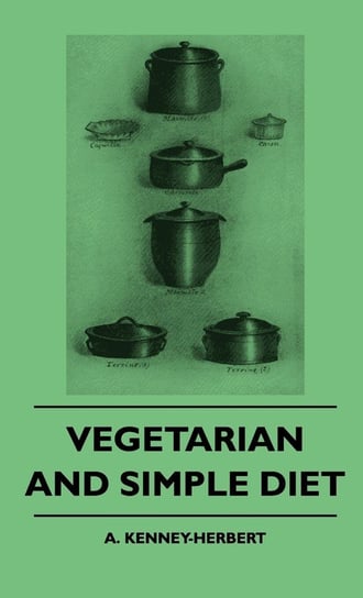Vegetarian And Simple Diet Kenney-Herbert A.