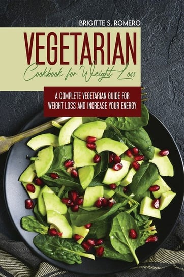 Vegetarian Cookbook for Weight loss Romero Brigitte S.