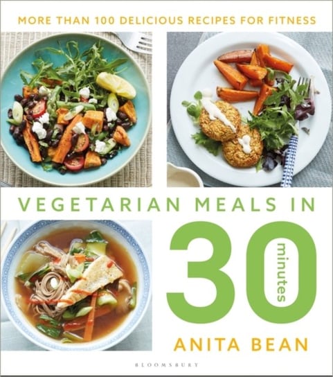 Vegetarian Meals in 30 Minutes: More than 100 delicious recipes for fitness Bean Anita