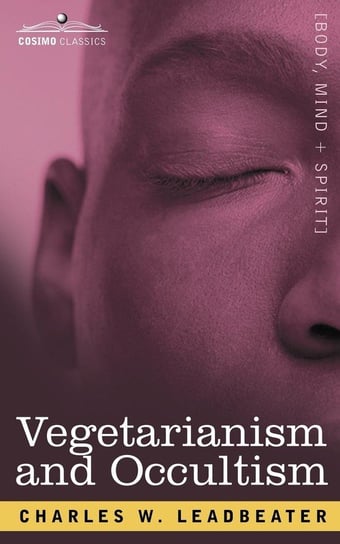 Vegetarianism and Occultism Leadbeater Charles Webster
