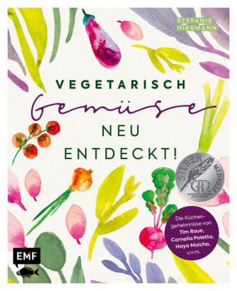 Vegetarisch - Gemüse neu entdeckt! Edition Michael Fischer