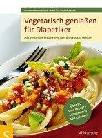 Vegetarisch genießen für Diabetiker Drossler Walter A., Schaufler Miriam