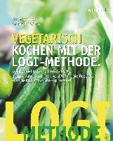 Vegetarisch kochen mit der LOGI-Methode Thiel Susanne, Worm Nicolai