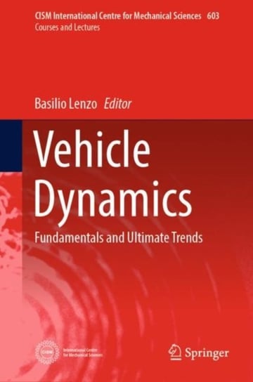 Vehicle Dynamics: Fundamentals and Ultimate Trends Springer Nature Switzerland AG