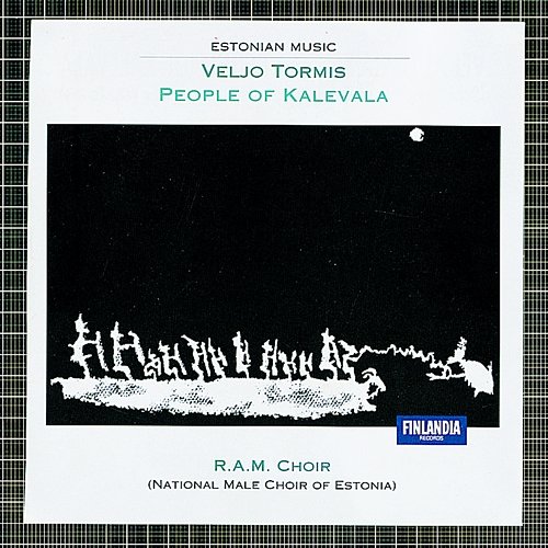 Veljo Tormis * People of Kalevala R.A.M. (The National Male Choir of Estonia)