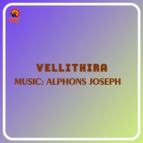 Vellithira (Original Motion Picture Soundtrack) Alphons Joseph, Kaithapram & Shibu Chakravarthy