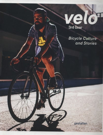 Velo 3rd Gear Bicycle Culture and Stories Ehmann Sven