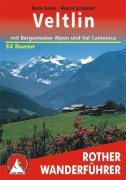 Veltlin - mit Bergamasker Alpen und Val Camonica Schabel Maria, Soler Reto