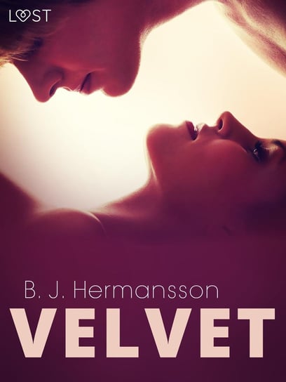 Velvet – 20 opowiadań erotycznych na seksowny wieczór Hermansson B.J.