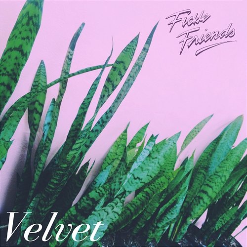Velvet - EP Fickle Friends
